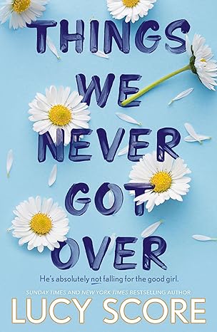 Pre Order : THINGS WE NEVER GOT OVER by Lucy Score