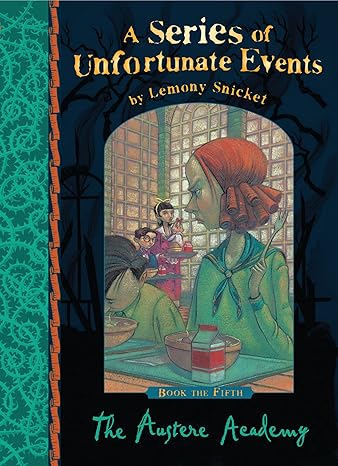 Pre Order : A Series of Unfortunate Events: The Austere Academy by Lemony Snicket