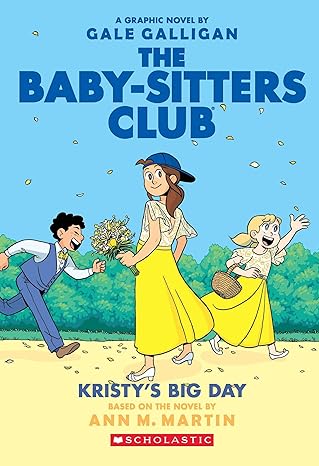 Pre Order : The Baby-Sitters Club Graphix#06: KristyS Big Day by Ann M. Martin