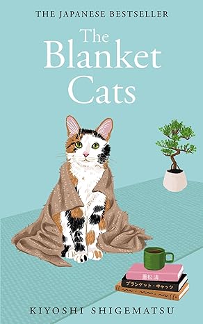 Pre Order : The Blanket Cats by Kiyoshi Shigematsu