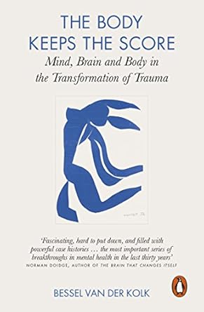 Pre Order : The Body Keeps the Score: Mind, Brain and Body in the Transformation of Trauma by Bessel van der Kolk