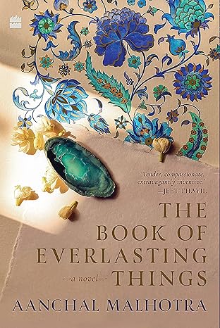 Pre Order : The Book of Everlasting Things by Aanchal Malhotra