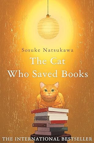 Pre Order : The Cat Who Saved Books by Sosuke Natsukawa