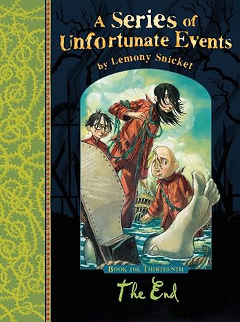 Pre Order : A Series of Unfortunate Events: The End by Lemony Snicket