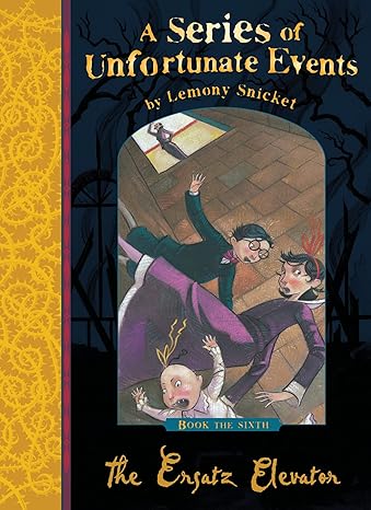 Pre Order : A Series of Unfortunate Events: The Ersatz Elevator by Lemony Snicket