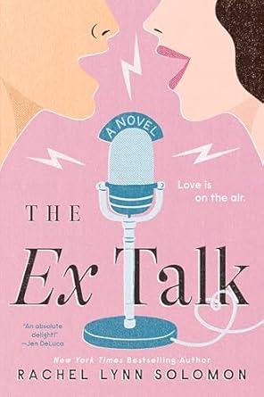 Pre Order : The Ex Talk by Rachel Lynn Solomon