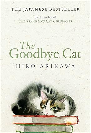 Pre Order : The Goodbye Cat by Hiro Arikawa