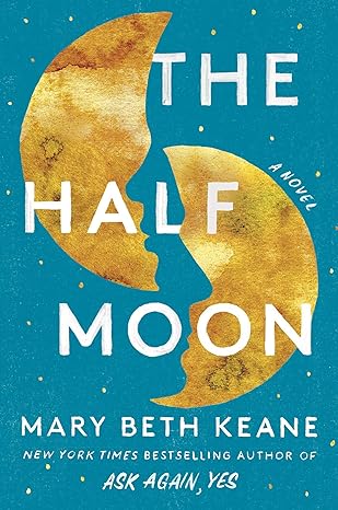 Pre Order : The Half Moon by Mary Beth Keane