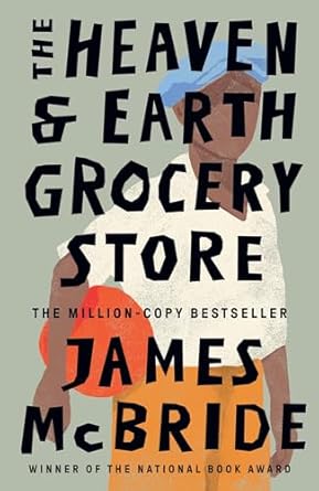 Pre Order : The Heaven & Earth Grocery Store by James McBride