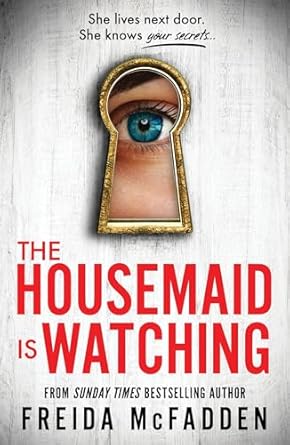 Pre Order : The Housemaid Is Watching by Freida McFadden