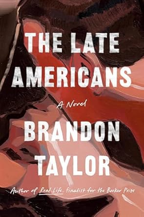 Pre Order : The Late Americans by Brandon Taylor