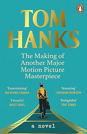 Pre Order : The Making of Another Major Motion Picture Masterpiece by Tom Hanks