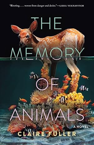 Pre Order : The Memory of Animals by Claire Fuller