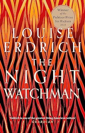 Pre Order : The Night Watchman by Louise Erdrich