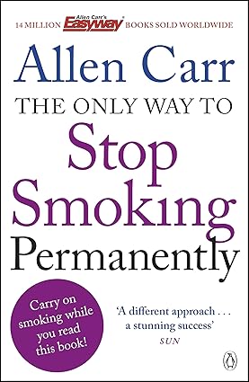 Pre Order : The Only Way to Stop Smoking Permanently: Quit cigarettes for good with this groundbreaking method by Allen Carr
