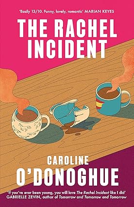 Pre Order : The Rachel Incident by Caroline O’Donoghue