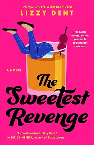 Pre Order : The Sweetest Revenge by Lizzy Dent