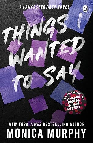 Pre Order : Things I wanted To Say by Monica Murphy