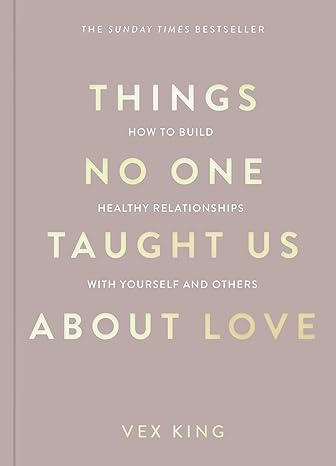 Pre Order : Things No One Taught Us About Love by Vex King