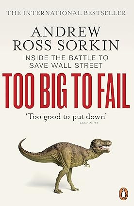 Pre Order : Too Big to Fail: Inside the Battle to Save Wall Street by Andrew Ross Sorkin