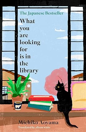 Pre Order : What You Are Looking for is in the Library by Michiko Aoyama