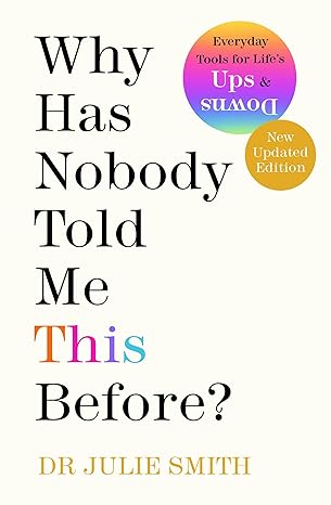 Pre Order : Why Has Nobody Told Me This Before? by Dr Julie Smith