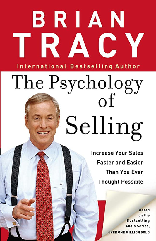 The psychology of selling by Brain Tracy