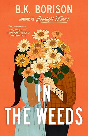 Pre Order : In the Weeds by B K Borison